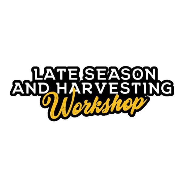 Late Season and Harvesting Workshops