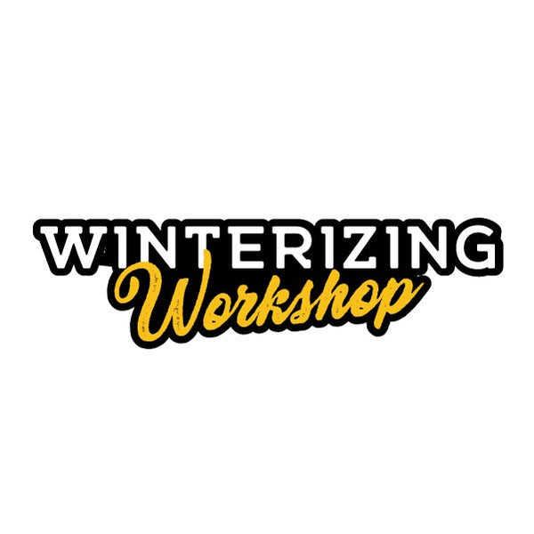 Winterizing Workshops
