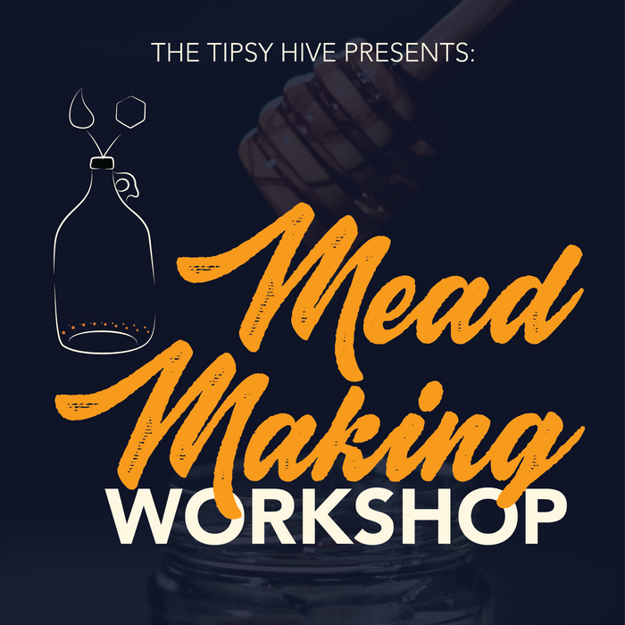 Mead Making Workshop Get Ready for Valentine's Day Thursday October 24th 7pm