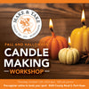 Fall/Halloween Make & Take Candle Making Workshop 🎃 Thursday October 12th, 2023 6pm