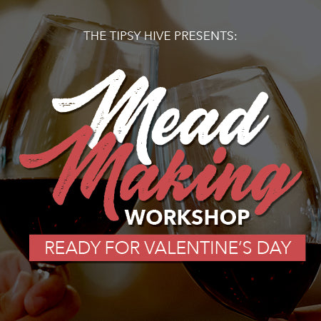 Mead Making ready for Valentine's Day  Workshop for Beginners - October 17th, 6pm