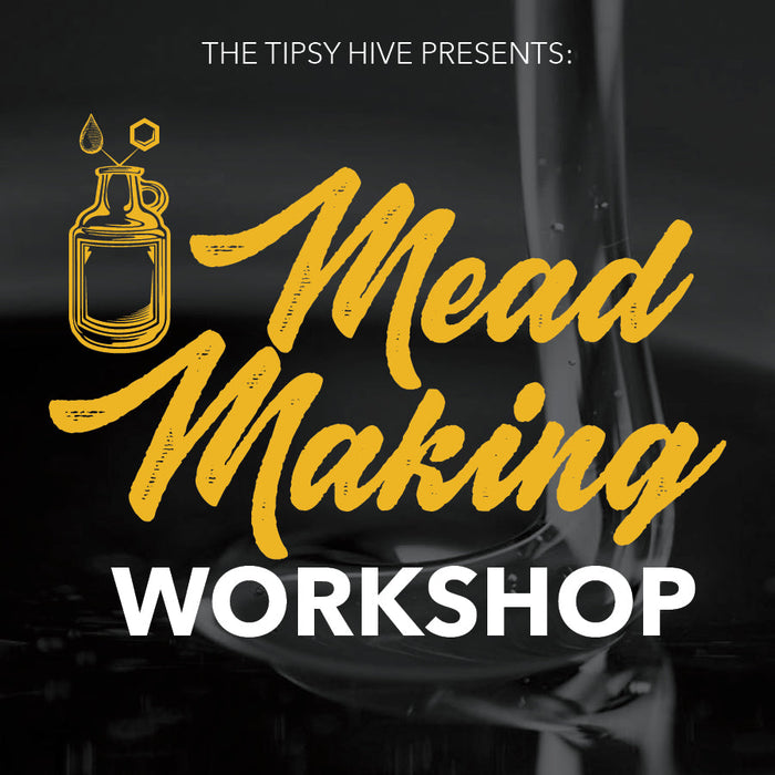 Mead Making Workshop for Beginners - March 23rd 2024, 4:30pm - 6:30pm
